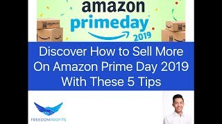 Discover How to Sell More on Amazon Prime Day 2019 With These 5 Tips by Eugene Cheng 1,089 views 4 years ago 15 minutes