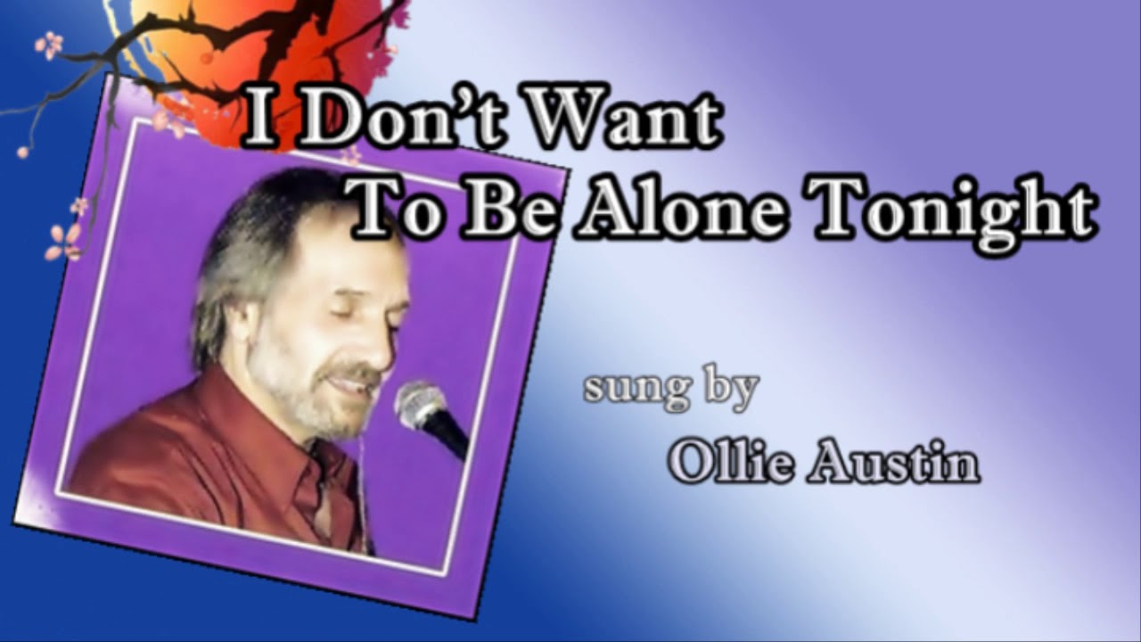 I Don't Want To Be Alone Tonight / Ollie Austin (with Lyrics &해석)