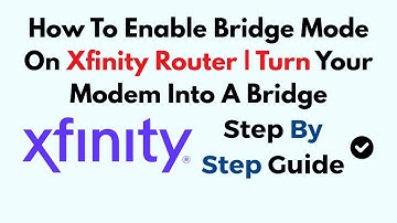 How To Enable Bridge Mode On Xfinity Router | Turn Your Modem Into A Bridge