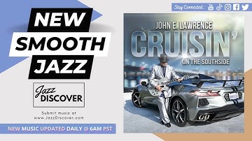 "John E. Lawrence - Cruisin On The Southside" (@johnelawrencesummerjazzseries) | #SmoothJazz #Jazz