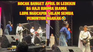 MOMENT KOCAK APRIL SAAT KONSER TADI MALAM LUPA UCAP SALAM LANGSUNG DI LEDEKIN BG HAJI RHOMA IRAMA