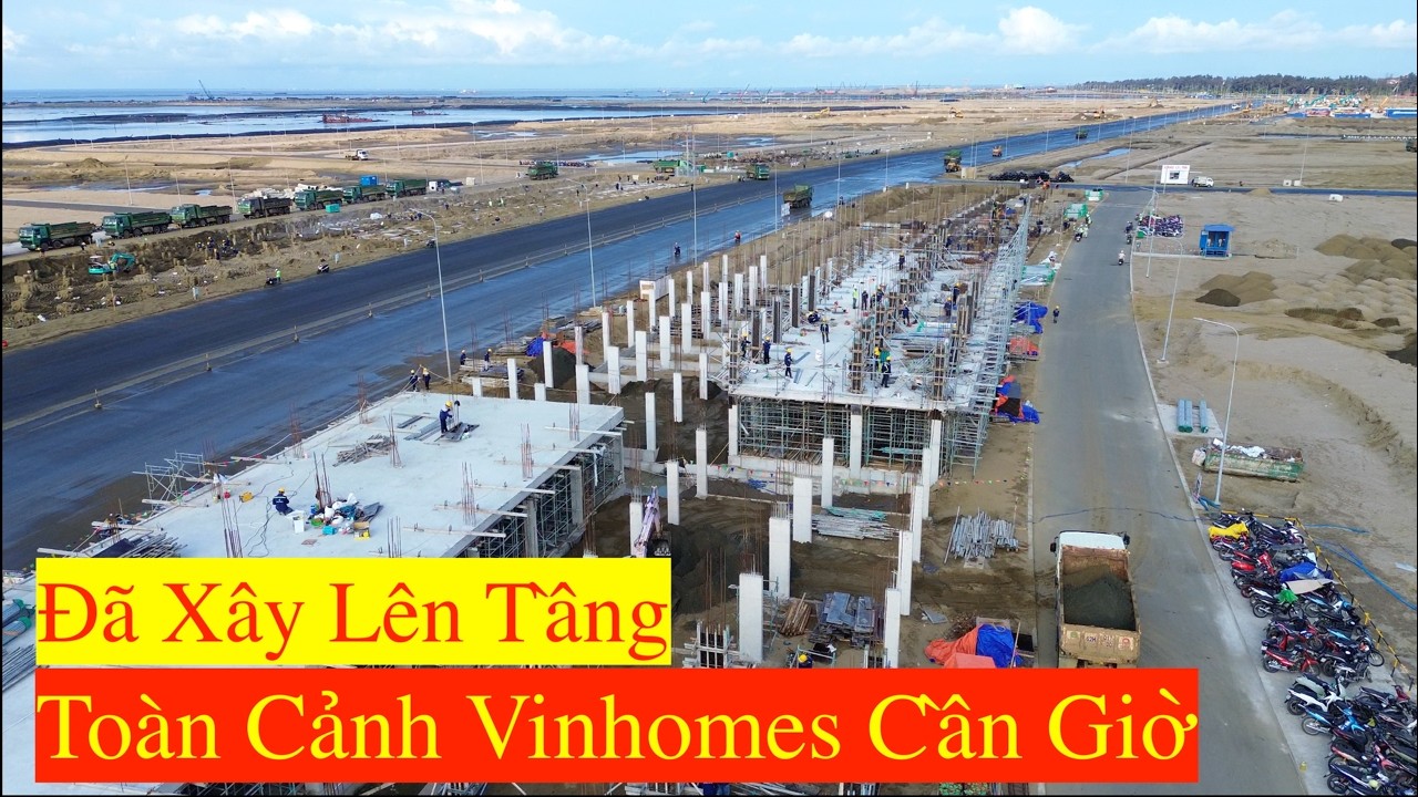 Vinhomes Cần Giờ Tiến Độ Mới Nhất Dự Án