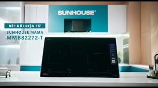 BẾP ĐÔI ĐIỆN TỪ SUNHOUSE MAMA MMB82272-T | NẤU NHANH, AN TOÀN, TIỆN LỢI CHO MỌI GIA ĐÌNH
