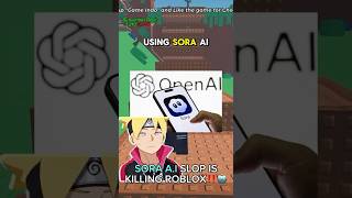 SORA AI IS KILLING ROBLOX‼️😳🤖 | Boruto Rants |