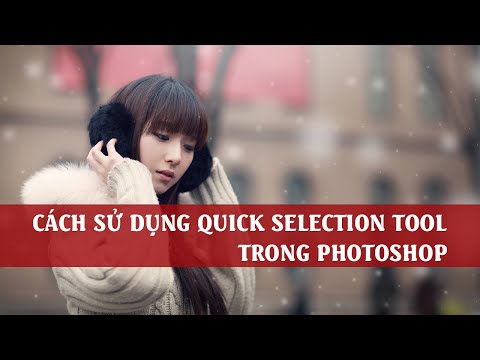 Cách sử dụng công cụ Quick Selection Tool trong Photoshop | Công cụ Photoshop