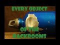 Every object of the backrooms