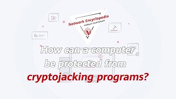 How Can a Computer Be Protected From Cryptojacking Programs?