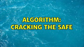 Algorithm: Cracking the Safe