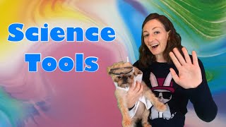 Science Tools Lesson for Kids