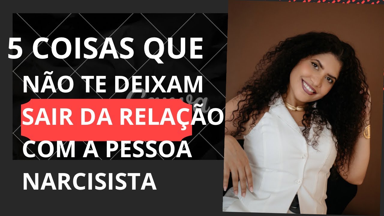 POR ISSO VOCÊ TÁ PRESA NA RELAÇÃO COM A PESSOA NARCISISTA 