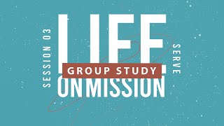 Famous Group Session 3: SERVE [Life on Mission] Wealth