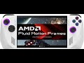 Amd fluid motion frames tuto asus rog ally lenovo legion go 7840u le futur est l 