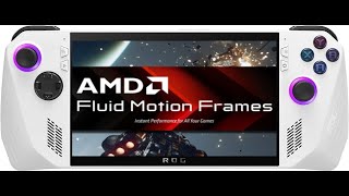 AMD Fluid Motion Frames TUTO Asus Rog Ally Lenovo Legion Go 7840u, Le futur est là 