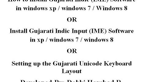 How to Install Gujarati Indic IME Software in Windows XP / Windows 7 / Windows 8