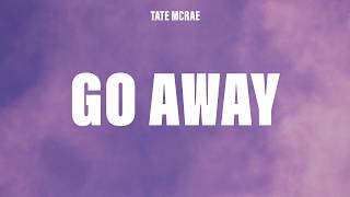 Tate McRae - go away (Lyrics)