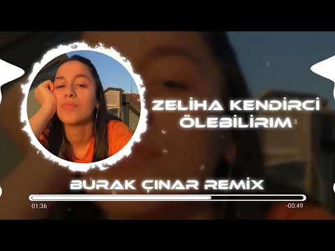 Zeliha Kendirci — Ölebilirim (Burak Çınar Remix) #türkçeremix #turkish #music