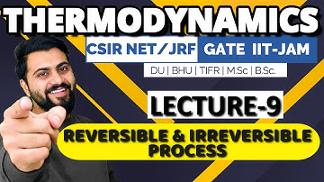 Thermodynamics Lec-9| Reversible and Irreversible process | CSIR-NET/JRF| GATE chemistry| IIT-JAM|