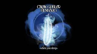 Crow Goblin Almanac - When You Sleep