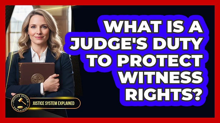 What Is a Judge's Duty to Protect Witness Rights?