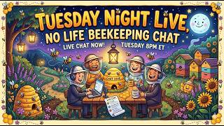 TNL- Tuesday night No life beekeepers chat