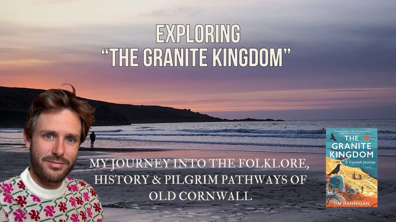 Exploring 'The Granite Kingdom' -  Cornwall. Pilgrim Pathways, Folklore & History