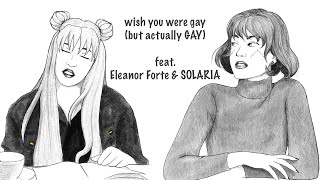 wish you were gay (but actually GAY)