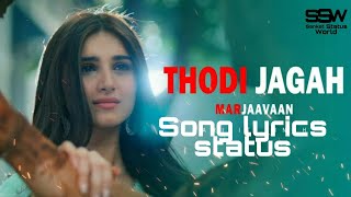 Thodi jagah ll song lyrics status ...