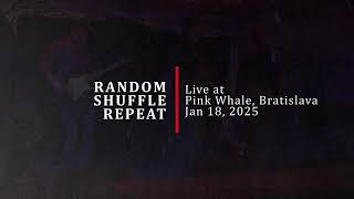 RANDOM SHUFFLE REPEAT Live at Pink Whale, Jan 18, 2025
