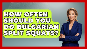 How Often Should You Do Bulgarian Split Squats? - Running Beyond Limits
