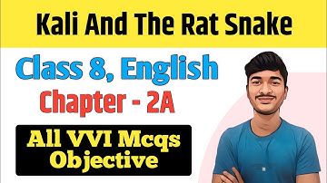 Kali And The Rat Snake Class 8 English MCQs | Class 8 English Chapter 2A All Objective Answers | SWP