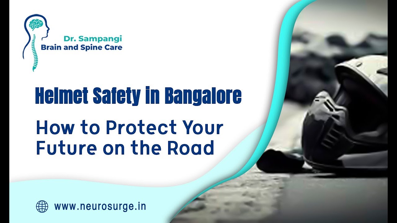 Helmet Safety in Bangalore: How to Protect Your Future on the Road| Dr. Sampangi Raghu Ram Raj