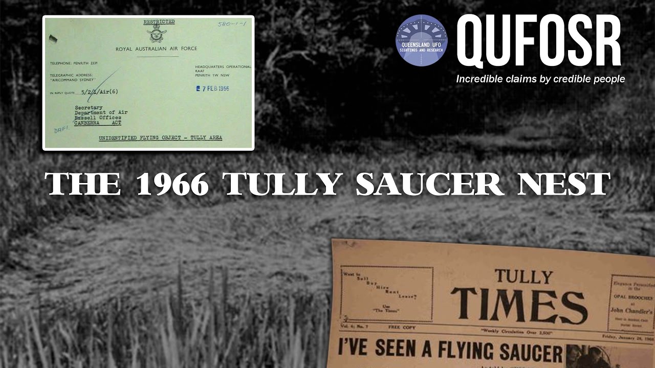 Tully Flying Saucer Nest Incident (DECLASSIFIED FILE) [QUFOSR]