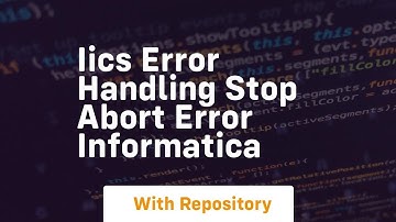 iics error handling stop abort error informatica