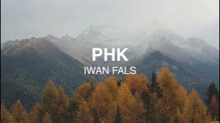 Iwan Fals - P.H.K - Lirik Lagu Nostalgia