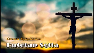 Kutetap Setia - Grezia Epiphania