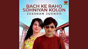 Bach Ke Raho Sohniyan Kolon