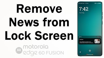 how to remove news from lock screen in motorola edge 60 fusion