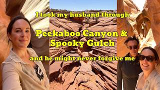 I took my husband through Peekaboo Canyon & Spooky Gulch Slot Canyons
