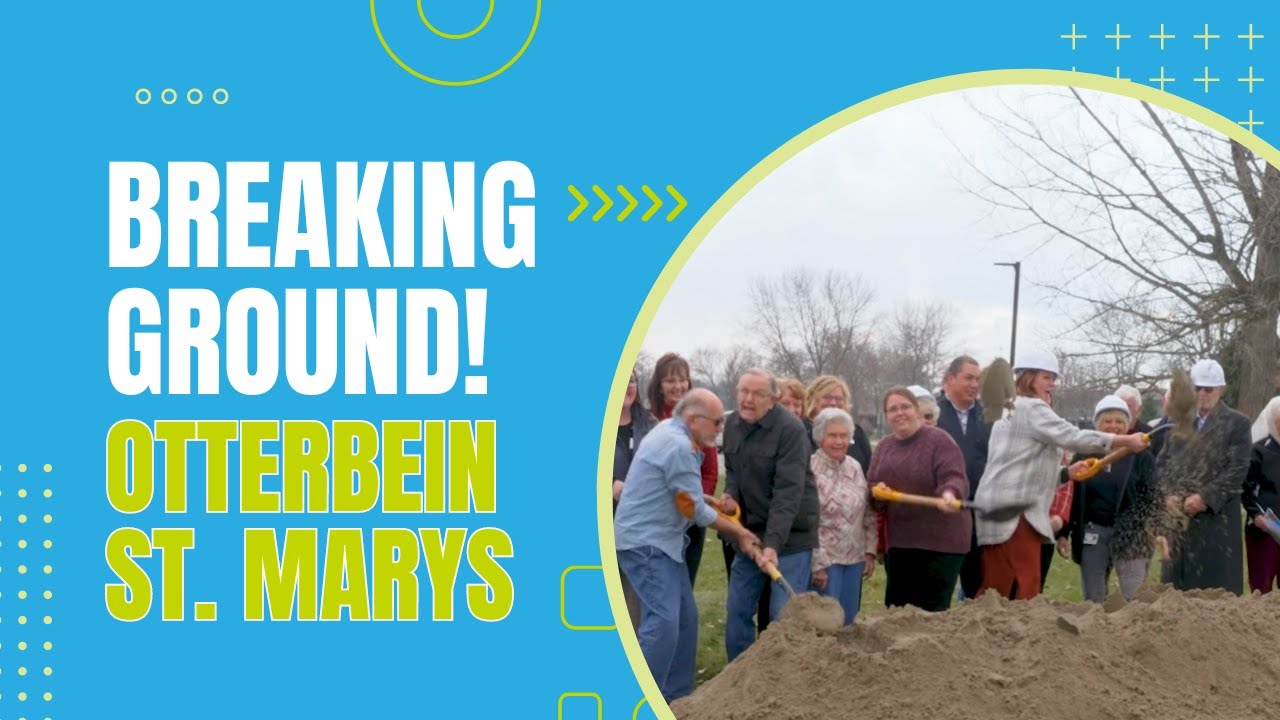 Breaking Ground! Otterbein St. Marys YouTube
