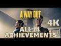 A Way Out - All 14 Achievements and Guides | Descriptions and Videos | 4K