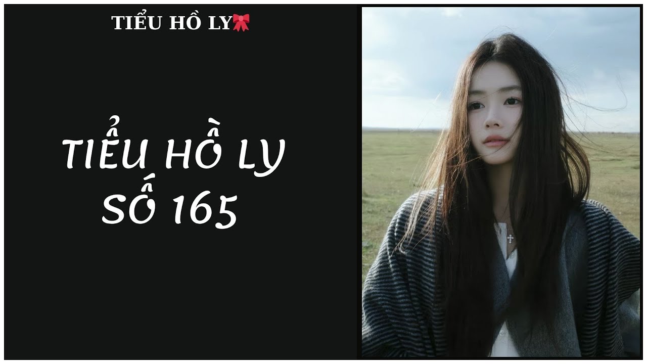 [TRUYỆN AUDIO] TIỂU HỒ LY SỐ 165 - AUDIO // FULL : TIỂU HỒ LY🎀
