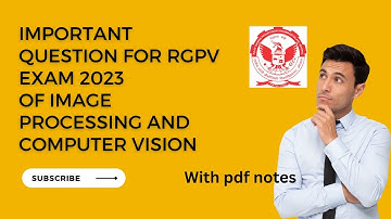 Important Question for Image Processing and Computer Vision for #RGPV #EXAM #2023 #important