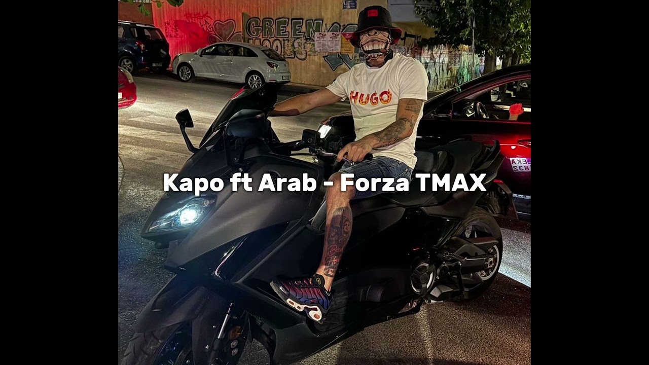 Kapo ft Arab - Forza TMAX