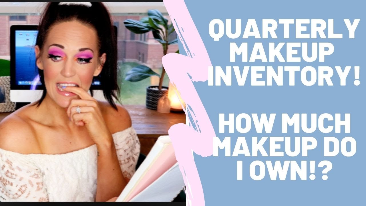 QUARTERLY MAKEUP INVENTORY 2020│ HOW MUCH MAKEUP DO I OWN? YouTube
