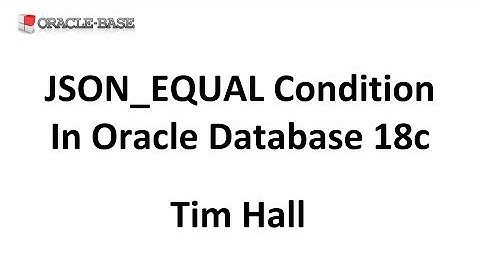 JSON_EQUAL Condition in Oracle Database 18c Onward