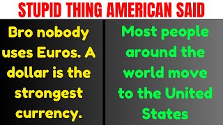 50 Stupid and Dumbest Things Americans Said That Embarrassed Themselves