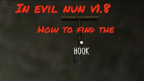 how to find the hook an close all the stopcocks in evil nun new update v1.8