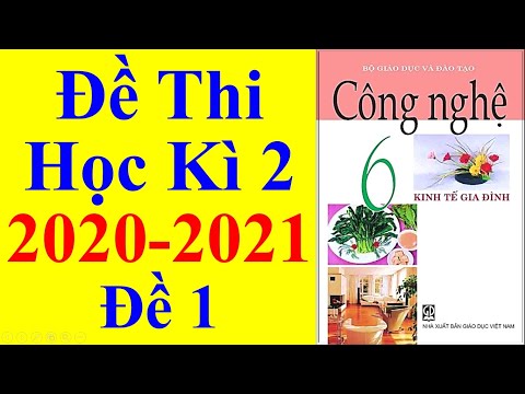 Video Công nghệ Lớp 6 - Đề Thi Học Kì 2 Năm Học 2020 - 2021 - YouTube