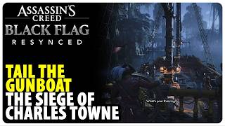 Tail the Gunboat - The Siege of Charles Towne | Assassins Creed Black Flag Resynced