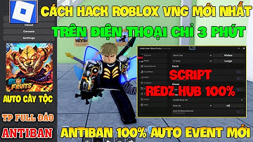 Cách Hack Roblox VNG Blox Fruit Trên Đt, Ios Và Pc - Neutron x VNG New Và Script Redz Hub 100%